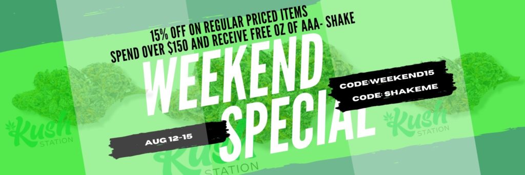Kush Station Weekend Special August 12 - 15 : Take 15% off regular priced items and free shake on orders over $150